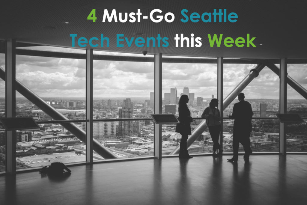 4 mustgo Seattle tech events this week (5/1 — 5/5)