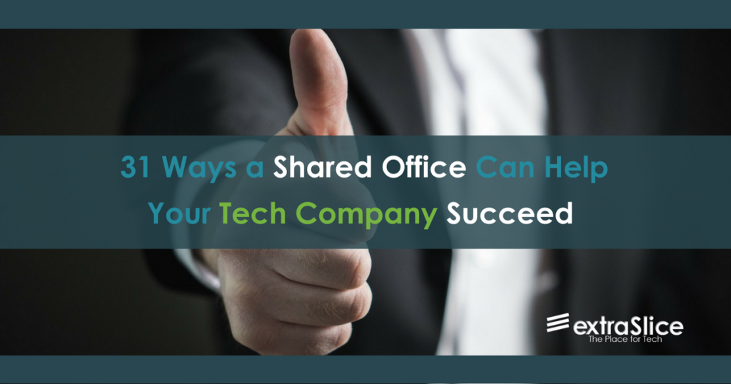 31 Ways a Shared Office Can Help Your Tech Company Succeed