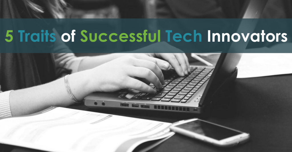 5 Traits of Successful Tech Innovators