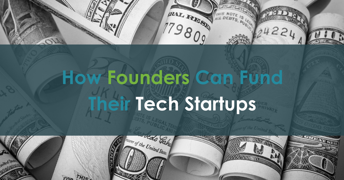 How Founders Can Fund Their Tech Startups