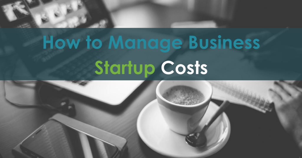 How to Manage Business Startup Costs