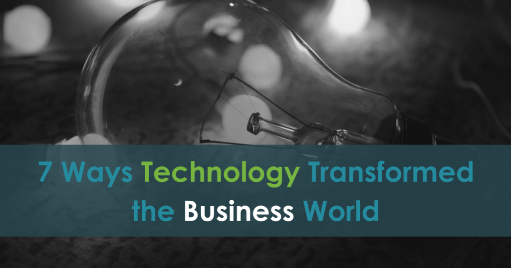 7 Ways Technology Transformed the Business World