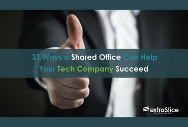 31 Ways a Shared Office Can Help You and Your Tech Company Succeed