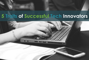 Five Traits of Successful Tech Innovators