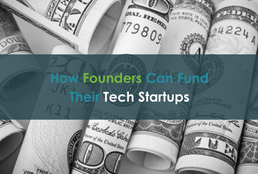 How Founders Can Fund Their Tech Startups