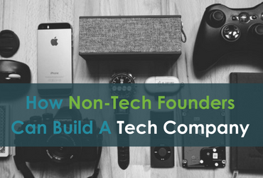 How Non-Tech Founders Can Build A Tech Company